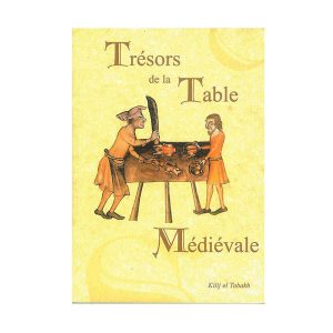 Trésors de la table médiévale – Tome 1 – Livre de Kilij el Tabakh